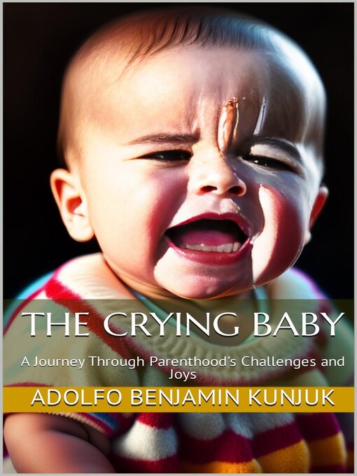 Title details for The Crying Baby by Adolfo Benjamin Kunjuk - Available